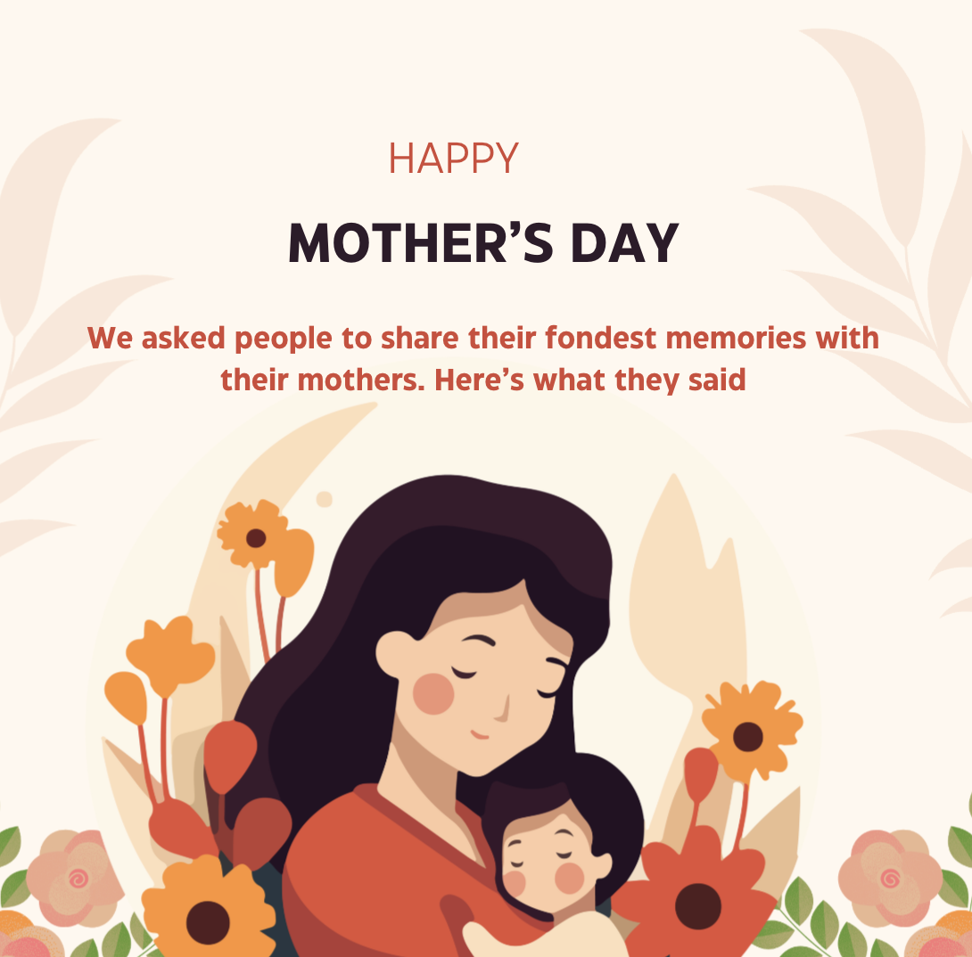 Mother’s Day 2026 : We asked people for their fondest memories with their mothers