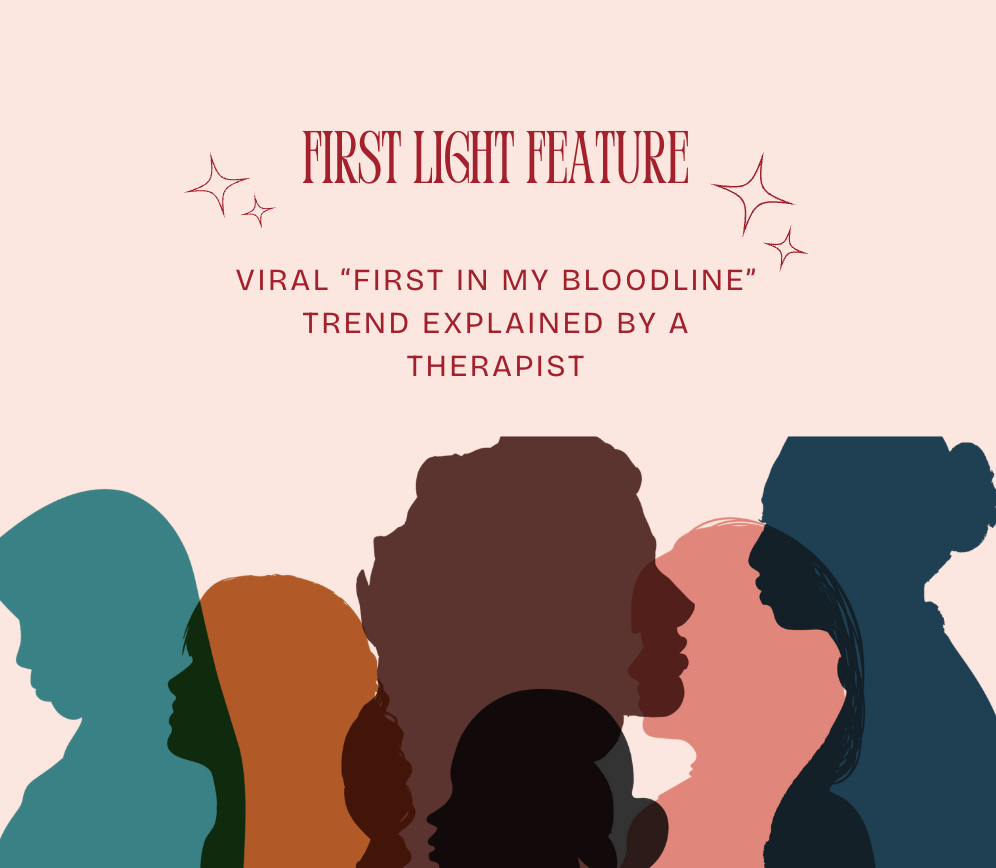 First Light Feature : Viral “First in my bloodline” trend explained